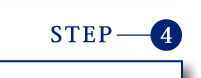 STEP 4